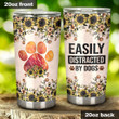 Dog - Easily Distracted Stainless Steel Tumbler, Tumbler Cups For Coffee/Tea, Great Customized Gifts For Birthday Christmas Thanksgiving