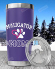 Belgian Malinois Maligator Mom Stainless Steel Tumbler, Tumbler Cups For Coffee/Tea, Great Customized Gifts For Birthday Christmas Thanksgiving