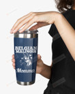 Belgian Malinois Momma Stainless Steel Tumbler, Tumbler Cups For Coffee/Tea, Great Customized Gifts For Birthday Christmas Thanksgiving, Aniversary, Dog Lovers