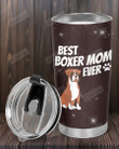 Best Boxer Mom Ever - Cute Dog Puppy Stainless Steel Tumbler, Tumbler Cups For Coffee/Tea, Great Gifts For Birthday Christmas Thanksgiving