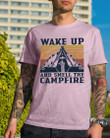 Wake Up And Smell The Campfire Short-Sleeves Tshirt, Pullover Hoodie, Great Gift T-shirt For Thanksgiving Birthday Christmas