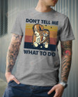 Retro Navy Don't Tell Me What To Do Dog And Cat Short-Sleeves Tshirt, Pullover Hoodie, Great Gift T-shirt For Thanksgiving Birthday Christmas