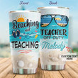 Personalized Beach Beaching Not Teaching Teacher Off Duty Stainless Steel Tumbler, Tumbler Cups For Coffee/Tea, Great Customized Gifts For Birthday Anniversary