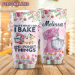 Personalized I Bake And I Forget Things Custom Name Stainless Steel Tumbler, Tumbler Cups For Coffee/Tea, Great Customized Gifts For Birthday Christmas Thanksgiving