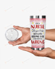 Personalized I'M A Nurse To Save Time, Let's Just Assume That Custom Name Stainless Steel Tumbler, Tumbler Cups For Coffee/Tea