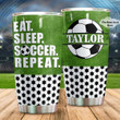 Personalized Eat Sleep Soccer Repeat Stainless Steel Tumbler, Tumbler Cups For Coffee/Tea, Great Customized Gifts For Birthday Anniversary