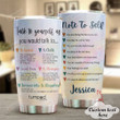 Personalized Talk To Yourself As You Would Talk To Stainless Steel Tumbler, Tumbler Cups For Coffee/Tea, Great Customized Gifts For Birthday Anniversary