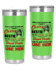 You Can't Scare Me, I Have A Crazy Bestie Gift For Bestie Stainless Steel Tumbler, Tumbler Cups For Coffee/Tea