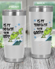 Is It Too Late To Be Good, Grinch Looking From The Cliff Stainless Steel Tumbler Cup For Coffee/Tea