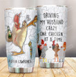 Personalized Chicken Driving My Husband Crazy One Chicken Stainless Steel Tumbler Perfect Gifts For Chicken Lover Tumbler Cups For Coffee/Tea, Gifts For Birthday Christmas Thanksgiving