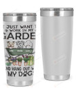 Personalized Custom Name I Just Want To Work In My Garden With My Dogs Stainless Steel Tumbler, Tumbler Cups For Coffee Or Tea, Great Gifts For Thanksgiving Birthday Christmas