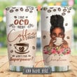 Personalized Black Woman Loves Coffee Tumbler Cup I Have OCD Obsessive Coffee Stainless Steel Insulated Tumbler 20 Oz Best Gifts For Coffee Lovers Great Birthday Gifts For Girl Christmas Gifts