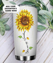 Personalized Sunflower To My Daughter I Love You From Mom Stainless Steel Tumbler, Tumbler Cups For Coffee/Tea, Great Customized Gifts For Birthday Christmas Thanksgiving