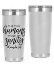 Counselor, The Tiny Human Stole My Sanity Stainless Steel Tumbler, Tumbler Cups For Coffee/Tea