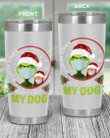 I Hate People But I I Love My Dog, Grinch And Dog Stainless Steel Tumbler Cup For Coffee/Tea