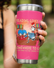 Reading Give You Somewhere To Go, When We Have To Stay Where We Are, The Cat In The Hat Stainless Steel Tumbler Cup For Coffee/Tea