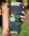 Grinch In Mask, If You Reading This You Are Too Close, Stainless Steel Tumbler Cup For Coffee/Tea
