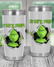 6 Feet People Stay Away From Grinch's Hole Stainless Steel Tumbler Cup For Coffee/Tea