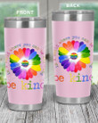 Be kind In A World Where You Can Be Anything, Hippie Colored Flower Stainless Steel Tumbler Cup For Coffee/Tea