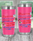 I Will Teach You In A Room, I Teach You Because I Care, Stainless Steel Tumbler Cup For Coffee/Tea