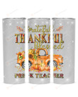 Greatful Thankful Blessed Pre-K Teacher Car Stainless Steel Tumbler, Tumbler Cups For Coffee/Tea