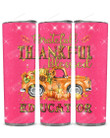 Greatful Thankful Blessed Educator Stainless Steel Tumbler, Tumbler Cups For Coffee/Tea