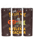 You Can't Scare Me I'm A Dyslexia Teacher Pumpkin Stainless Steel Tumbler, Tumbler Cups For Coffee/Tea