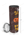 You Can't Scare Me I'm A Dyslexia Teacher Pumpkin Stainless Steel Tumbler, Tumbler Cups For Coffee/Tea