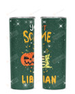 You Can't Scare Me I'm A Librarian Stainless Steel Tumbler, Tumbler Cups For Coffee/Tea