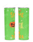You Can't Scare Me I'm A Pre-K Teacher Stainless Steel Tumbler, Tumbler Cups For Coffee/Tea