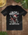 On The Naughty List Skeleton Short-Sleeves Tshirt, Pullover Hoodie, Great Gift For Thanksgiving Birthday Christmas