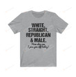 White Straight Republican & Male T-Shirt