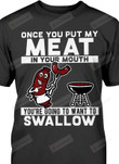 Once You Put My Meat In Your Mouth, You Are Going To Want To Swallow Short-Sleeves Ladies's Tshirt
