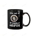 Stay Out Of My Bubble Heifer Mug Gifts For Animal Lovers, Birthday, Anniversary Ceramic Coffee Mug 11-15 Oz