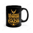 Air Force Veterans Make The Best Dads Mug Gifts For Him, Father's Day ,Birthday, Anniversary Ceramic Coffee Mug 11-15 Oz