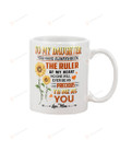 Personalized Mug Sunflowers, To My Daughter You Have Always Been The Ruler Of My Heart, Perfect Gifts From Mom