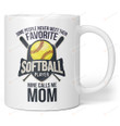 Favorite Softball Player - Mine Calls Me Mom Mug Gifts For Her, Mother's Day ,Birthday, Anniversary Ceramic Coffee  Mug 11-15 Oz