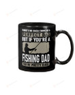 Fishing Mug There's No Such Thing As A Perfect Dad Mug Best Gifts For Fishing Dad, Fishing Lovers On Father's Day 11 Oz - 15 Oz Mug