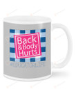 Educator Life Hashtag, Back And Body Hurts Mugs Ceramic Mug 11 Oz 15 Oz Coffee Mug