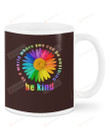 Words Around The Flower In World Where You can Be Anything Be Kind Mugs Ceramic Mug 11 Oz 15 Oz Coffee Mug