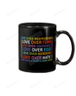 Love Over Fear Love Over Ignorance Love Over Ego In LGBT Color Black Mugs Ceramic Mug Best Gifts For LGBT Pride Month 11 Oz 15 Oz Coffee Mug