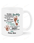 Personalized Hands And Feet Mug To My Daddy Walk Alongside Me And Hold My Little Hand Mug Best Gifts From Son And Daughter To Dad On Father's Day 11 Oz - 15 Oz Mug