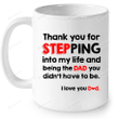 Thank You For Stepping Into My Life And Being The Dad White Mugs Ceramic Mug Perfect Gift Ideas For Step Dad Father's Day  11 Oz 15 Oz Coffee Mug
