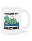Daddysaurus Hates Backstroke Mug Best Gifts From Son And Daughter To Dad In Father's Day Birthday Christmas Thanksgiving 11 Oz - 15 Oz Mug