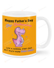 Happy Father's Day Step-Dadasaurus Daughter To Dad Ceramic Mug Great Customized Gifts For Birthday Christmas Thanksgiving 11 Oz 15 Oz Coffee Mug