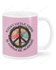 Every Little Thing Is Gonna Be Alright Ceramic Mug Great Customized Gifts For Birthday Christmas Thanksgiving 11 Oz 15 Oz Coffee Mug