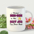 Being A Mom-Mom Is The Best Job I've Ever Had Mug Gifts For Her, Mother's Day ,Birthday, Anniversary Ceramic Coffee Mug 11-15 Oz