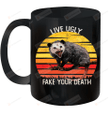 Live Ugly Fake Your Death Opossum Ugly Cat Vintage Mug Gifts For Birthday, Anniversary Ceramic Coffee 11-15 Oz