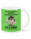 I'm Telling You I'm Not A English Mastiff White Mugs Ceramic Mug 11 Oz 15 Oz Coffee Mug, Great Gifts For Thanksgiving Birthday Christmas