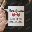 Mom Of Twins Mug Double The Love Coffee Mug Funny Twin Mom Gifts Twin Life Gift Ideas Pregnancy Announcement Cup Best Gifts For Mother's Day Birthday